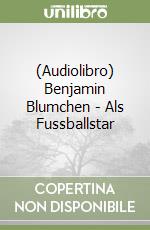 (Audiolibro) Benjamin Blumchen - Als Fussballstar libro