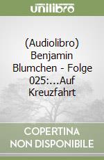 (Audiolibro) Benjamin Blumchen - Folge 025:...Auf Kreuzfahrt libro