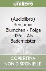 (Audiolibro) Benjamin Blumchen - Folge 026:...Als Bademeister libro