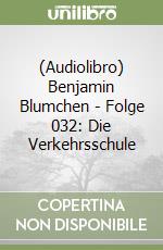 (Audiolibro) Benjamin Blumchen - Folge 032: Die Verkehrsschule libro