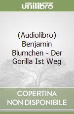 (Audiolibro) Benjamin Blumchen - Der Gorilla Ist Weg libro