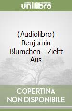 (Audiolibro) Benjamin Blumchen - Zieht Aus libro