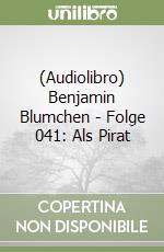 (Audiolibro) Benjamin Blumchen - Folge 041: Als Pirat libro