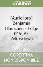 (Audiolibro) Benjamin Blumchen - Folge 045: Als Zirkusclown libro
