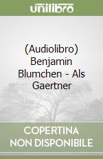 (Audiolibro) Benjamin Blumchen - Als Gaertner libro