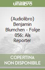 (Audiolibro) Benjamin Blumchen - Folge 056: Als Reporter libro