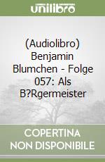 (Audiolibro) Benjamin Blumchen - Folge 057: Als B?Rgermeister libro
