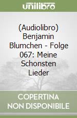 (Audiolibro) Benjamin Blumchen - Folge 067: Meine Schonsten Lieder libro