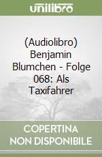 (Audiolibro) Benjamin Blumchen - Folge 068: Als Taxifahrer libro