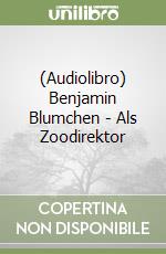 (Audiolibro) Benjamin Blumchen - Als Zoodirektor libro