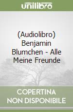 (Audiolibro) Benjamin Blumchen - Alle Meine Freunde libro