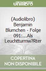 (Audiolibro) Benjamin Blumchen - Folge 091:...Als Leuchtturmw?Rter libro