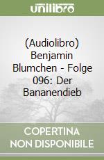 (Audiolibro) Benjamin Blumchen - Folge 096: Der Bananendieb libro