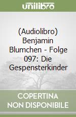 (Audiolibro) Benjamin Blumchen - Folge 097: Die Gespensterkinder libro