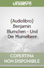 (Audiolibro) Benjamin Blumchen - Und Die Mumeltiere libro