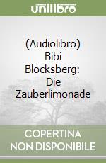 (Audiolibro) Bibi Blocksberg: Die Zauberlimonade libro