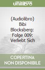 (Audiolibro) Bibi Blocksberg: Folge 009: Verliebt Sich libro