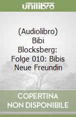 (Audiolibro) Bibi Blocksberg: Folge 010: Bibis Neue Freundin libro
