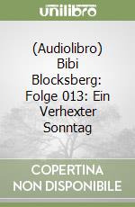 (Audiolibro) Bibi Blocksberg: Folge 013: Ein Verhexter Sonntag libro