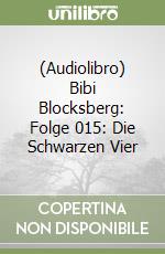 (Audiolibro) Bibi Blocksberg: Folge 015: Die Schwarzen Vier libro