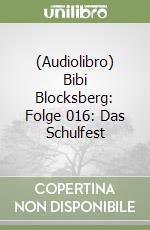 (Audiolibro) Bibi Blocksberg: Folge 016: Das Schulfest libro