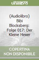 (Audiolibro) Bibi Blocksberg: Folge 017: Der Kleine Hexer libro