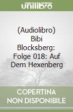 (Audiolibro) Bibi Blocksberg: Folge 018: Auf Dem Hexenberg libro