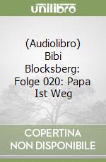 (Audiolibro) Bibi Blocksberg: Folge 020: Papa Ist Weg libro