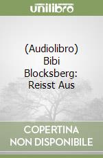 (Audiolibro) Bibi Blocksberg: Reisst Aus libro