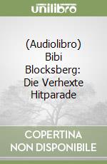 (Audiolibro) Bibi Blocksberg: Die Verhexte Hitparade libro