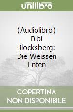 (Audiolibro) Bibi Blocksberg: Die Weissen Enten libro