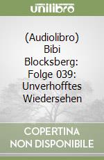 (Audiolibro) Bibi Blocksberg: Folge 039: Unverhofftes Wiedersehen libro