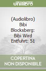 (Audiolibro) Bibi Blocksberg: Bibi Wird Entfuhrt: 51 libro