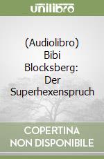 (Audiolibro) Bibi Blocksberg: Der Superhexenspruch libro