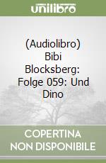 (Audiolibro) Bibi Blocksberg: Folge 059: Und Dino libro