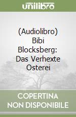 (Audiolibro) Bibi Blocksberg: Das Verhexte Osterei libro