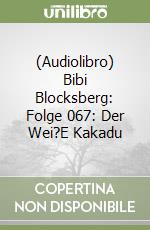 (Audiolibro) Bibi Blocksberg: Folge 067: Der Wei?E Kakadu libro