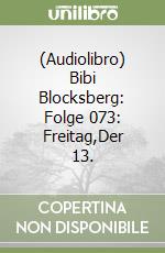 (Audiolibro) Bibi Blocksberg: Folge 073: Freitag,Der 13. libro