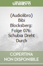 (Audiolibro) Bibi Blocksberg: Folge 076: Schubia Dreht Durch libro