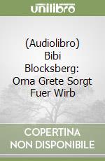 (Audiolibro) Bibi Blocksberg: Oma Grete Sorgt Fuer Wirb libro