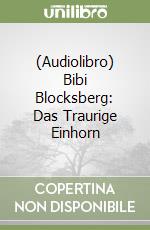 (Audiolibro) Bibi Blocksberg: Das Traurige Einhorn libro