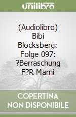 (Audiolibro) Bibi Blocksberg: Folge 097: ?Berraschung F?R Mami libro