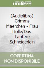 (Audiolibro) Grimms Maerchen - Frau Holle/Das Tapfere Schneiderlein libro