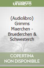 (Audiolibro) Grimms Maerchen - Bruederchen & Schwesterch