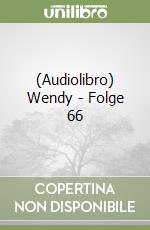 (Audiolibro) Wendy - Folge 66 libro