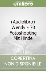 (Audiolibro) Wendy - 70 Fotoshooting Mit Hinde libro