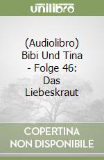 (Audiolibro) Bibi Und Tina - Folge 46: Das Liebeskraut libro