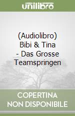 (Audiolibro) Bibi & Tina - Das Grosse Teamspringen libro