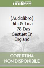(Audiolibro) Bibi & Tina - 78 Das Gestuet In England libro