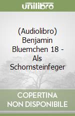 (Audiolibro) Benjamin Bluemchen 18 - Als Schornsteinfeger libro